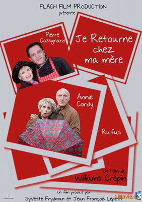 Я возвращаюсь к маме / Je retourne chez ma mere (2012) смотреть онлайн